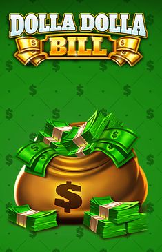 Dolla Dolla Bill