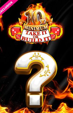 10x Minimum Take It Or Build It